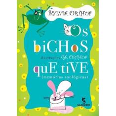 Livro - Os bichos que tive - Moderna
