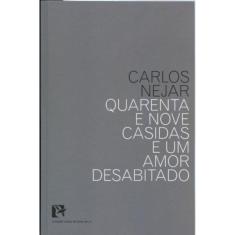 Quarenta E Nove Casidas E Um Amor Desabitado