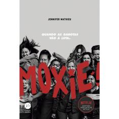 Livro - Moxie: Quando as garotas vão à luta