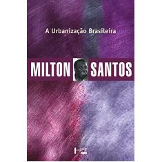 A Urbanização Brasileira (Volume 1)