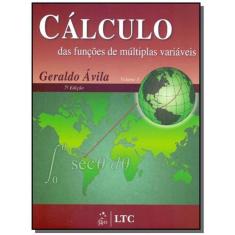 Calculo Das Funcoes De Multiplas Variaveis - Vol.3
