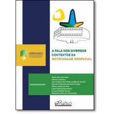 Fala nos Diversos Contextos da Motricidade Orofacial, A - PULSO EDITOR