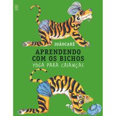 Livro - Aprendendo com os bichos: Yoga para crianças
