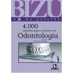 Bizu De Odontologia - 4000 Questoes Selecionadas Para Concursos - Livr