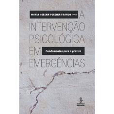 Livro - A intervenção psicológica em emergências: fundamentos para a prática