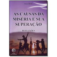 Causas da Miséria e Sua Superação, as - Reflexões - TEOSOFICA
