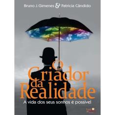 O Criador Da Realidade