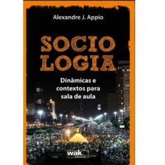 Livro Sociologia  Dinâmicas E Contextos Para Sala De Aula - Wak Editor