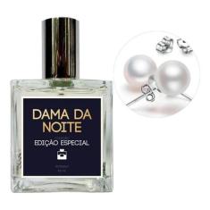 Perfume Feminino Dama Da Noite + Brinco Prata Pérola - Essência Do Bra