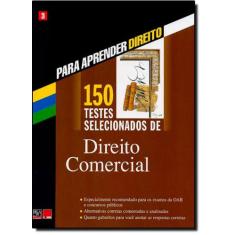 150 Testes De Direito Comercial: Para Aprender Direito - Vol.3