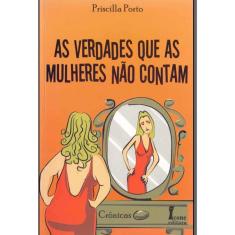Verdades que As Mulheres Nao Contam, As