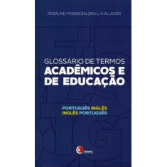 Livro - Glossário De Termos Acadêmicos E De Educação - Português / Ing
