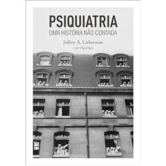 Psiquiatria: Uma história não contada