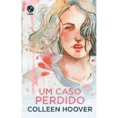 Livro - Um caso perdido (Vol. 1 Hopeless) - Galera