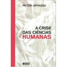 Livro - A Crise Das Ciências Humanas