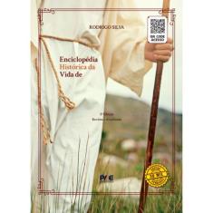 Enciclopédia Histórica da Vida de Jesus - Rodrigo Silva - Editora PAE