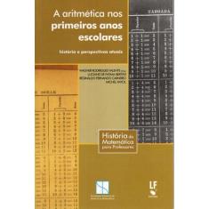 Livro - A aritmética nos primeiros anos escolares: história e perspect