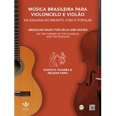 Música brasileira para Violoncelo e Violão: Na esquina do erudito com o popular
