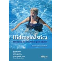 Hidroginastica - Propostas De Exercicios Para Idosos - 2ª Ed - Phorte