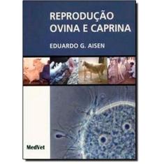 Reprodução Ovina E Caprina - Medvet Editora