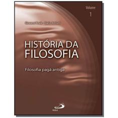 História da filosofia - Volume 1 - Filosofia pagã antiga - PAULUS