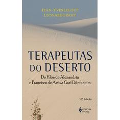 Terapeutas do deserto: De Fílon de Alexandria e Francisco de Assis a Graf Dürckheim