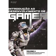 Introdução ao Desenvolvimento de Games: a Indústria de Jogos: Produção, Marketing, Comercialização e Direitos Autorais (Volume 4)