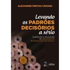 Livro - Levando os Padrões Decisórios a Sério - 1ª Edição 2018