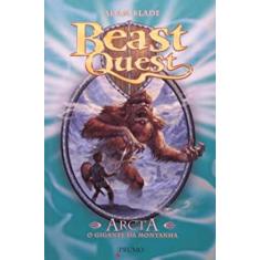 Beast Quest-Arcta-O Gigante Da Montanha - Editora Rocco