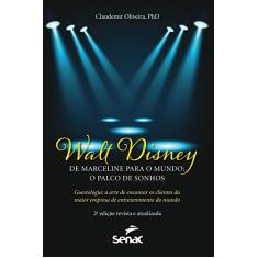 Walt Disney: de Marceline para o mundo - o palco de sonhos