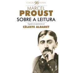 Livro - Sobre a leitura seguido de entrevista com Céleste Albaret