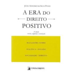Era do Direito Positivo, A - 02Ed/19 - CONTRACORRENTE EDITORA