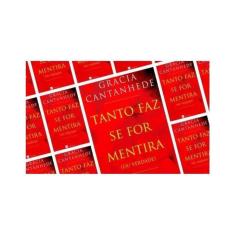 Tanto Faz Se For Mentira (Ou Verdade)