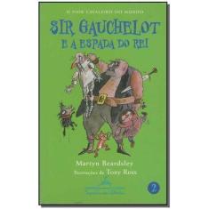 Sir Gauchelot e a Espada do Rei Sortido - COMPANHIA DAS LETRINHAS, Sor