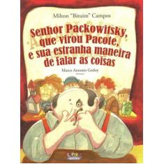 Livro - Senhor Packowitsky, que virou Pacote, e sua estranha maneira d