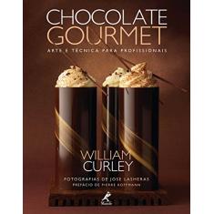 Chocolate gourmet: Arte e técnica para profissionais