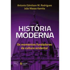 História Moderna - Os Momentos Fundadores Da Cultura Ocidental