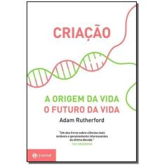 Criacao - a Origem Da Vida/ o Futuro Da Vida
