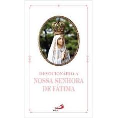 Devocionário a Nossa Senhora de Fátima - Paulus Editora