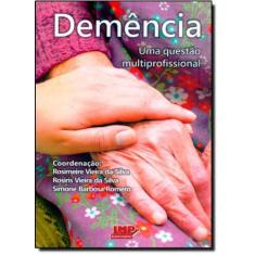 Demencia: Uma Questao Multiprofissional - Lmp Ed
