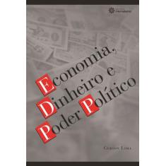 Livro - Economia, Dinheiro E Poder Político