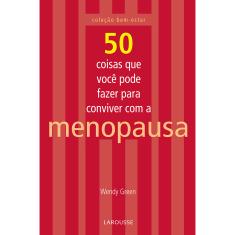 Livro - 50 Coisas que Você pode Fazer para Conviver com a Menopausa