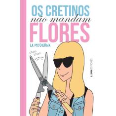 Livro - Os cretinos não mandam flores