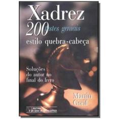 Xadrez - 200 Testes Geniais Estilo Quebra-Cabeca - Ciencia Moderna