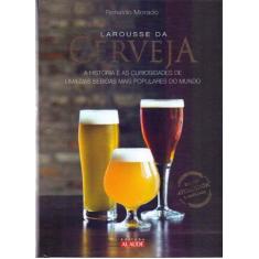 Livro - Larousse Da Cerveja