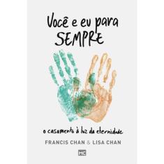 Você E Eu Para Sempre - O Casamento A Luz Da Eternidade