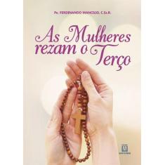 Livro - As mulheres rezam o terço - Com o terço