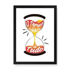 Arte Maníacos Quadro Decorativo O Tempo É o Senhor de Tudo - 23x16,25cm (Moldura caixa em laca preta)