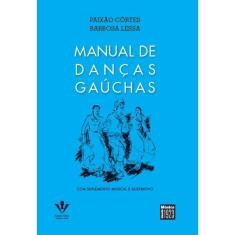 Manual de Danças Gaúchas: Com Suplemento Musical e Ilustrativo