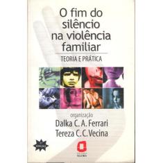 Livro - O fim do silêncio na violência familiar